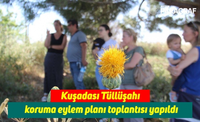 Kuşadası Tüllüşahı koruma eylem planı toplantısı yapıldı