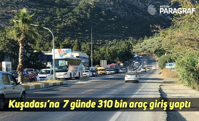 Kuşadası’na  7 günde 310 bin araç giriş yaptı