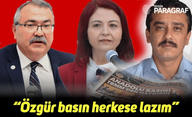 “Özgür basın herkese lazım”