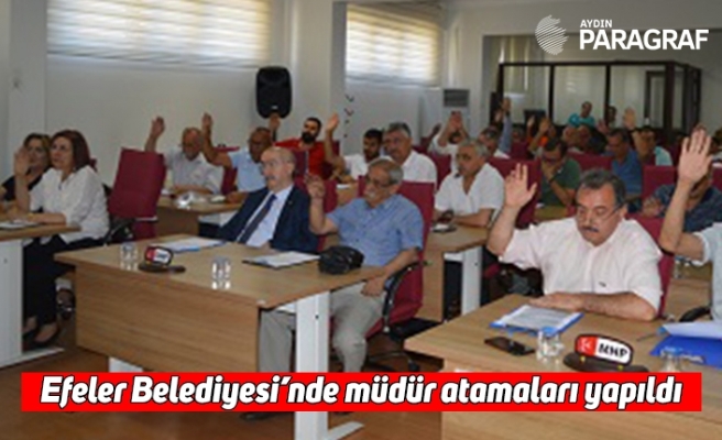 Efeler Belediyesi’nde müdür atamaları yapıldı