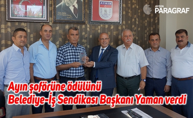 Ayın şoförüne ödülünü Belediye-İş Sendikası Başkanı Yaman verdi