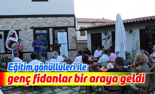 Eğitim gönüllüleri ile genç fidanlar bir araya geldi