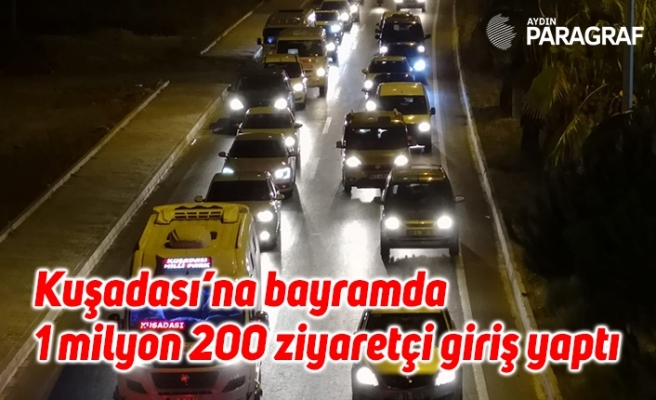 Kuşadası’na bayramda 1 milyon 200 ziyaretçi giriş yaptı