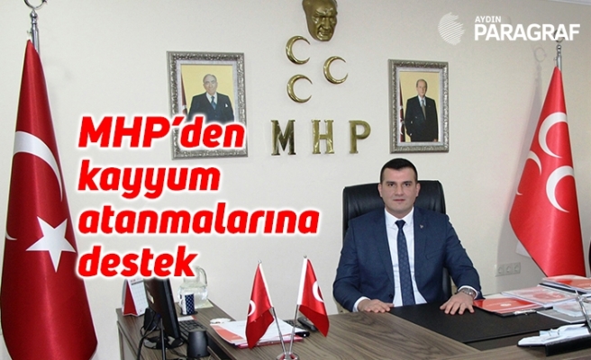 MHP’den kayyum atanmalarına destek
