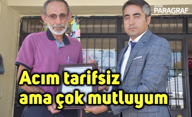 “Acım tarifsiz ama çok mutluyum”