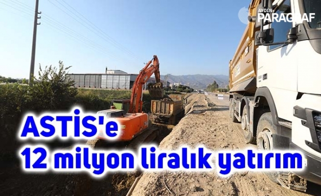 ASTİS'e  12 milyon liralık yatırım