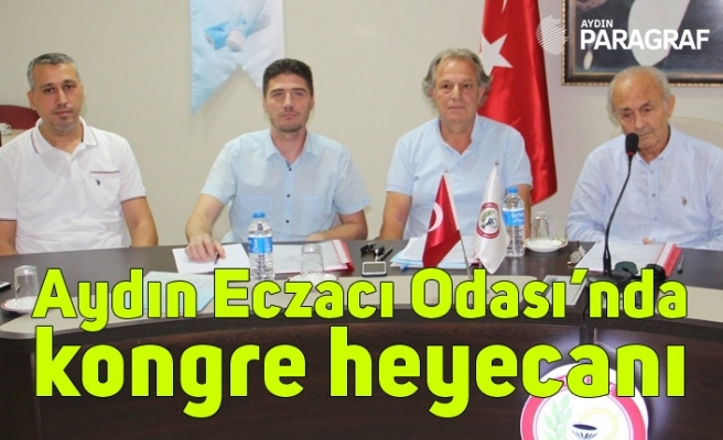 Aydın Eczacı Odası’nda kongre heyecanı
