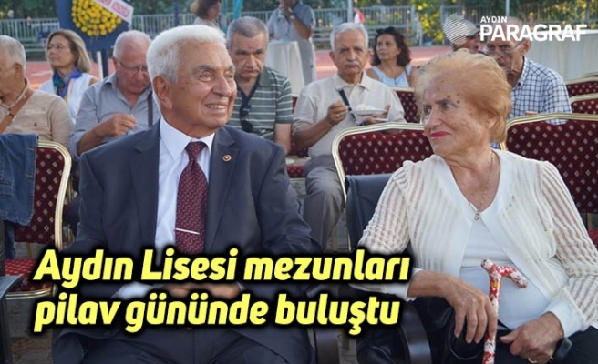 Aydın Lisesi mezunları pilav gününde buluştu