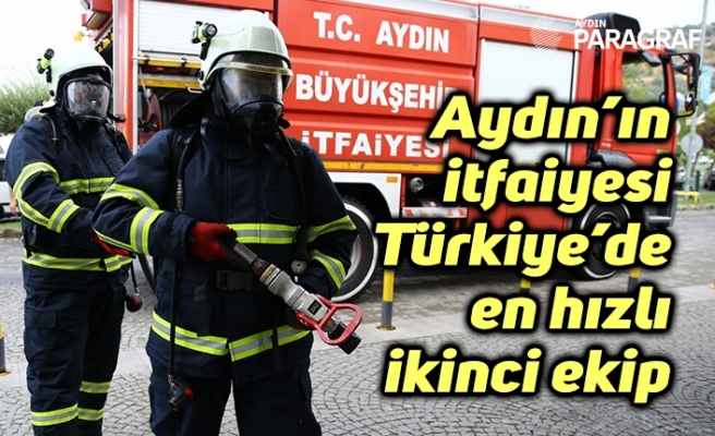 Aydın’ın itfaiyesi Türkiye’de en hızlı ikinci ekip