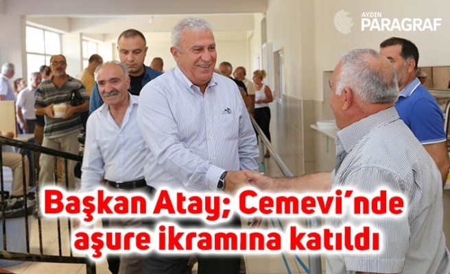 Başkan Atay; Çeştepe Cemevi’nde aşure ikramına katıldı