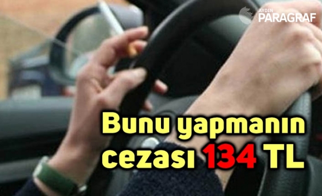Bunu yapmanın  cezası 134 TL