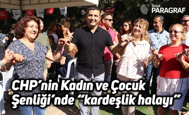 CHP’nin Kadın ve Çocuk Şenliği’nde “kardeşlik halayı”