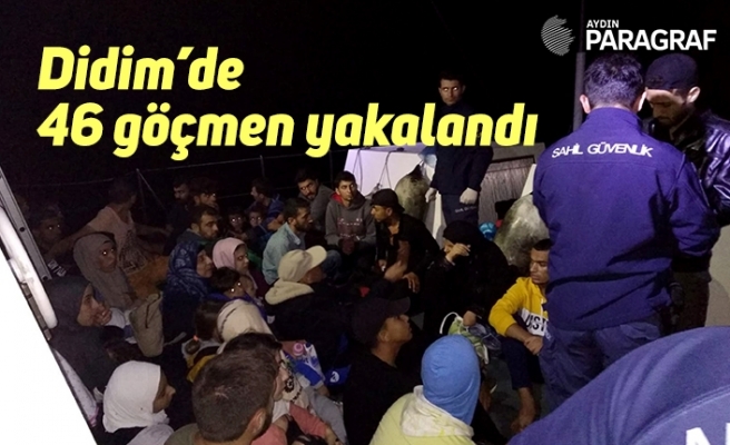 Didim’de 46 göçmen yakalandı