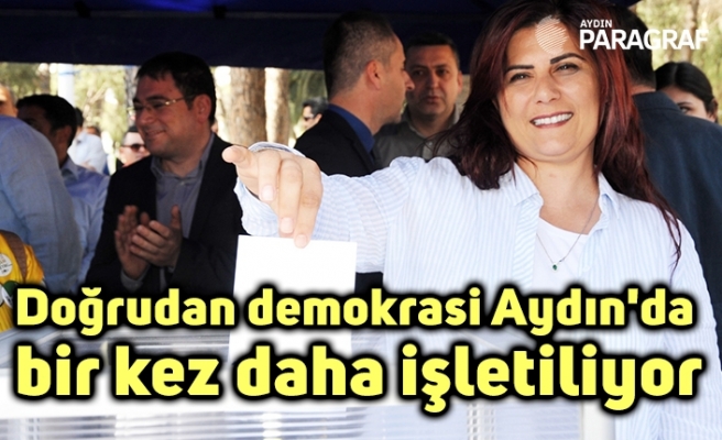 Doğrudan demokrasi Aydın'da bir kez daha işletiliyor