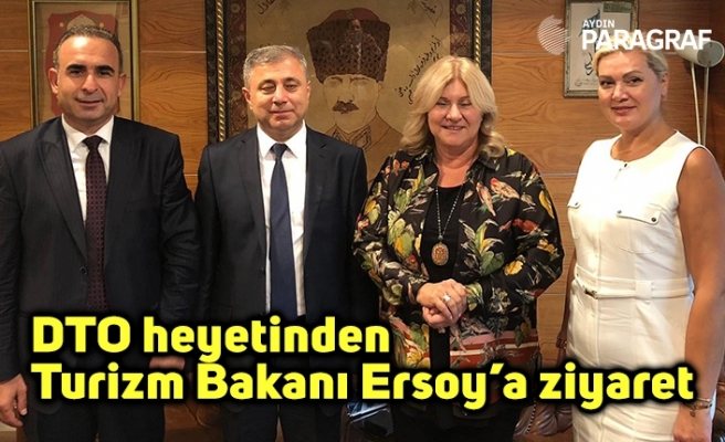 DTO heyetinden Turizm Bakanı Ersoy’a ziyaret