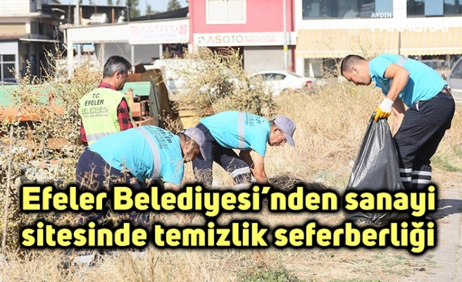 Efeler Belediyesi’nden sanayi sitesinde temizlik seferberliği