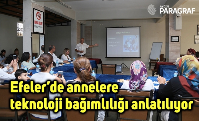 Efeler’de annelere teknoloji bağımlılığı anlatılıyor
