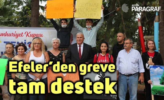 Efeler’den greve tam destek