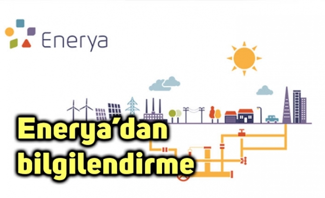 Enerya’dan bilgilendirme