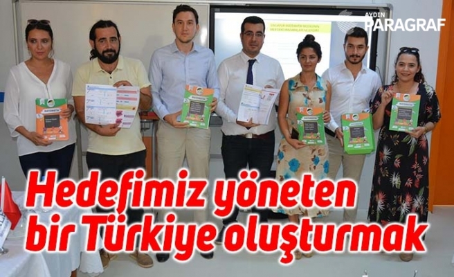 "Hedefimiz yöneten bir Türkiye oluşturmak"