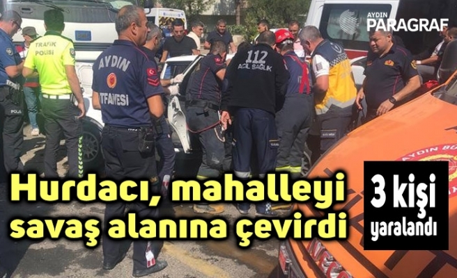 Hurdacı, mahalleyi savaş alanına çevirdi, 3 kişi yaralandı