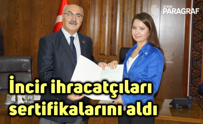 İncir ihracatçıları sertifikalarını aldı