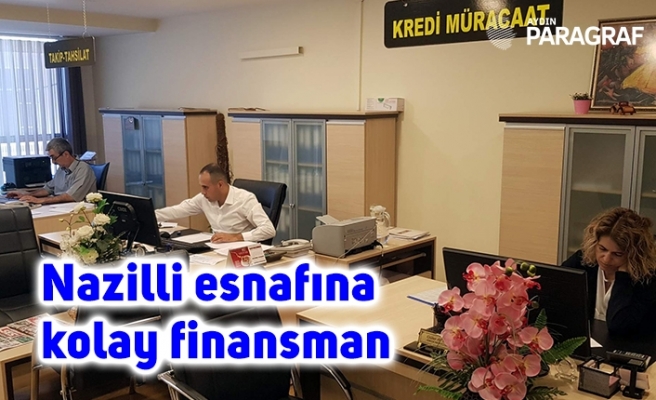 Nazilli esnafına kolay finansman