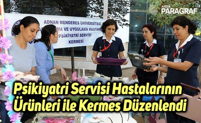 Psikiyatri Servisi Hastalarının Ürünleri ile Kermes Düzenlendi