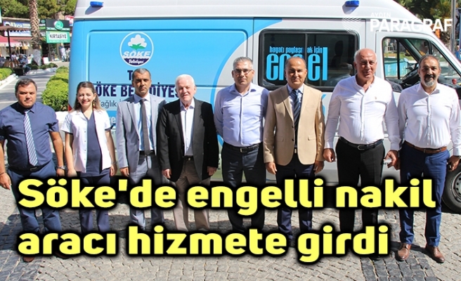 Söke'de engelli nakil aracı hizmete girdi