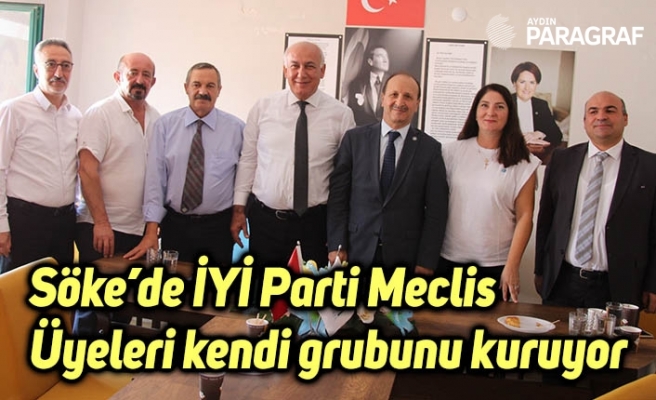 Söke’de İYİ Parti Meclis Üyeleri kendi grubunu kuruyor