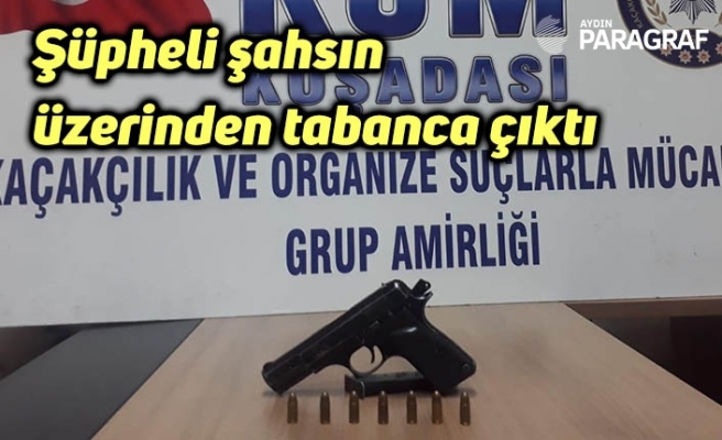 Şüpheli şahsın üzerinden tabanca çıktı
