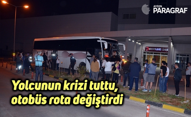 Yolcunun krizi tuttu, otobüs rota değiştirdi