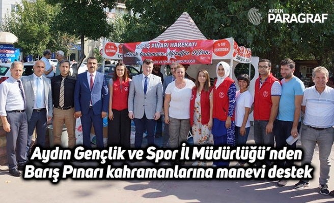 Aydın Gençlik ve Spor İl Müdürlüğü’nden Barış Pınarı kahramanlarına manevi destek