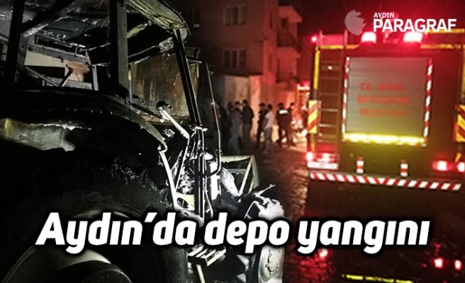 Aydın’da depo yangını