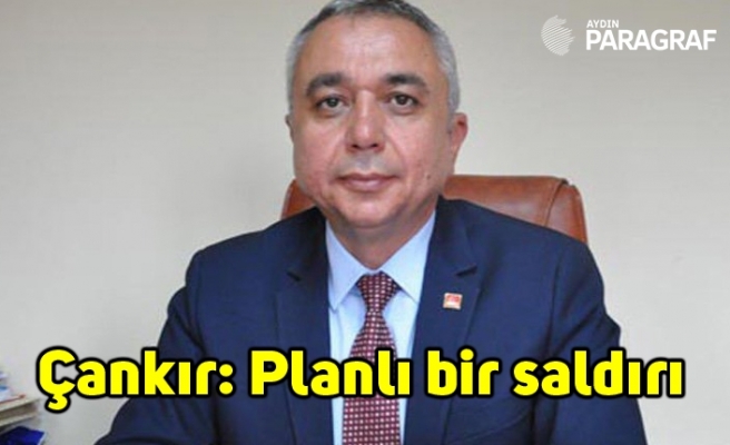 Çankır: Planlı bir saldırı
