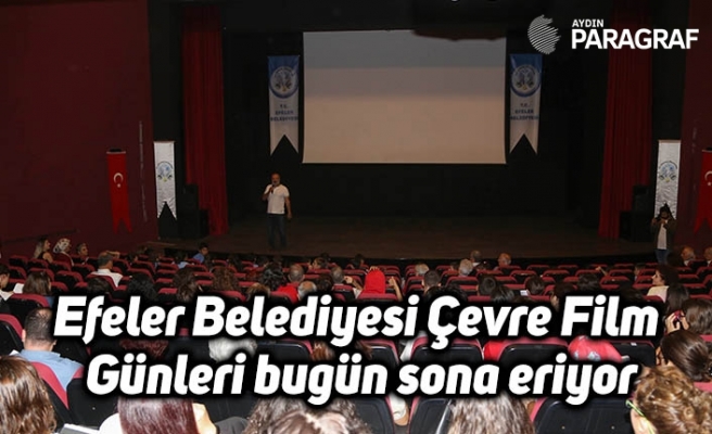 Efeler Belediyesi Çevre Film Günleri bugün sona eriyor
