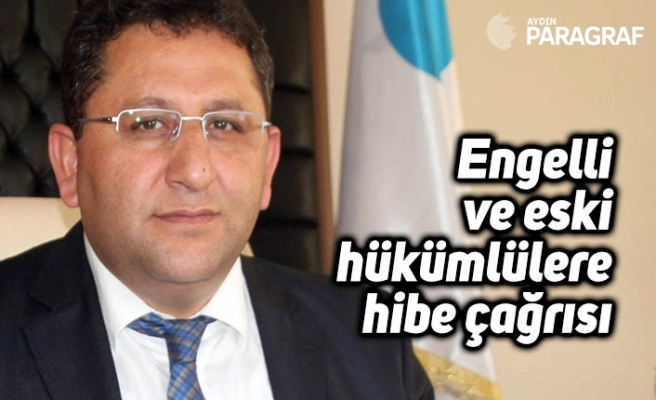 Engelli ve eski hükümlülere hibe çağrısı
