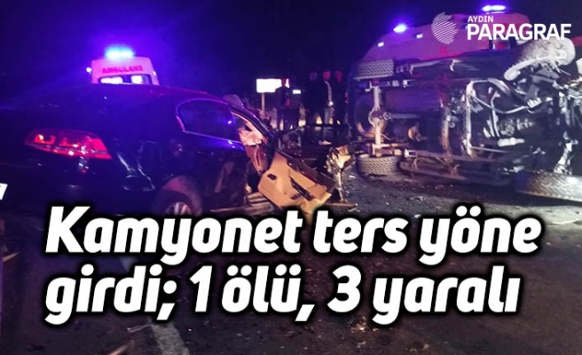 Kamyonet ters yöne  girdi; 1 ölü, 3 yaralı