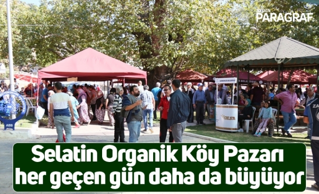 Selatin Organik Köy Pazarı her geçen gün daha da büyüyor