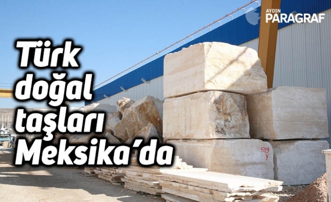 Türk  doğal  taşları  Meksika’da