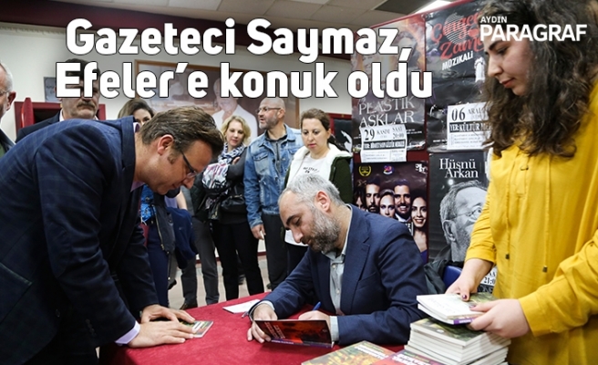 Gazeteci Saymaz,  Efeler’e konuk oldu