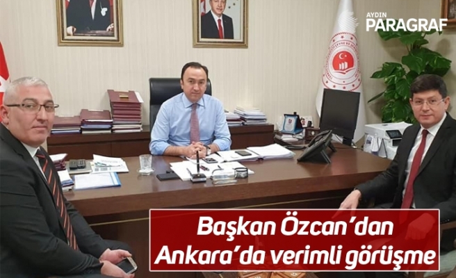 Başkan Özcan’dan Ankara’da verimli görüşme