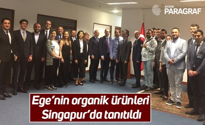 Ege’nin organik ürünleri Singapur’da tanıtıldı