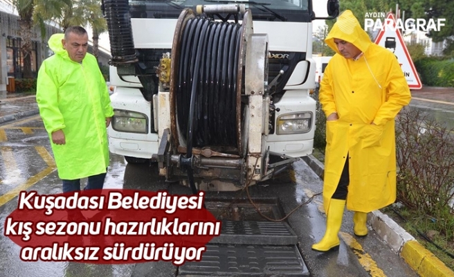 Kuşadası Belediyesi kış sezonu hazırlıkları aralıksız sürdürüyor