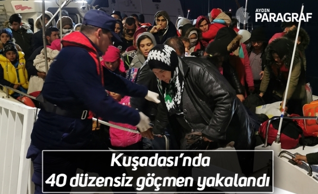 Kuşadası’nda 40 düzensiz göçmen yakalandı