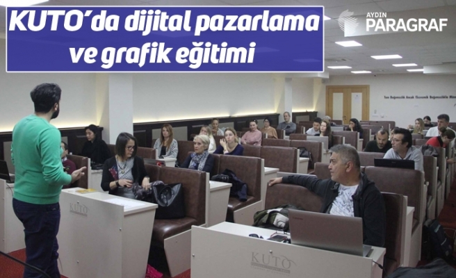 KUTO’da dijital pazarlama ve grafik eğitimi