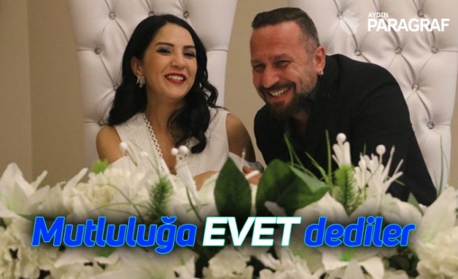 Mutluluğa “Evet” dediler