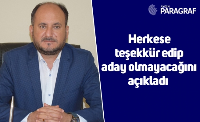 AK Parti İlçe Başkanı Tosun, herkese teşekkür edip aday olmayacağını açıkladı