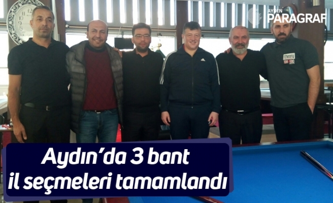 Aydın’da 3 bant il seçmeleri tamamlandı