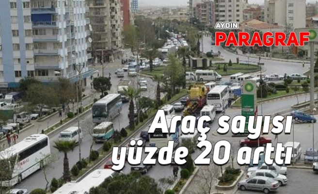 Araç sayısı yüzde 20 arttı